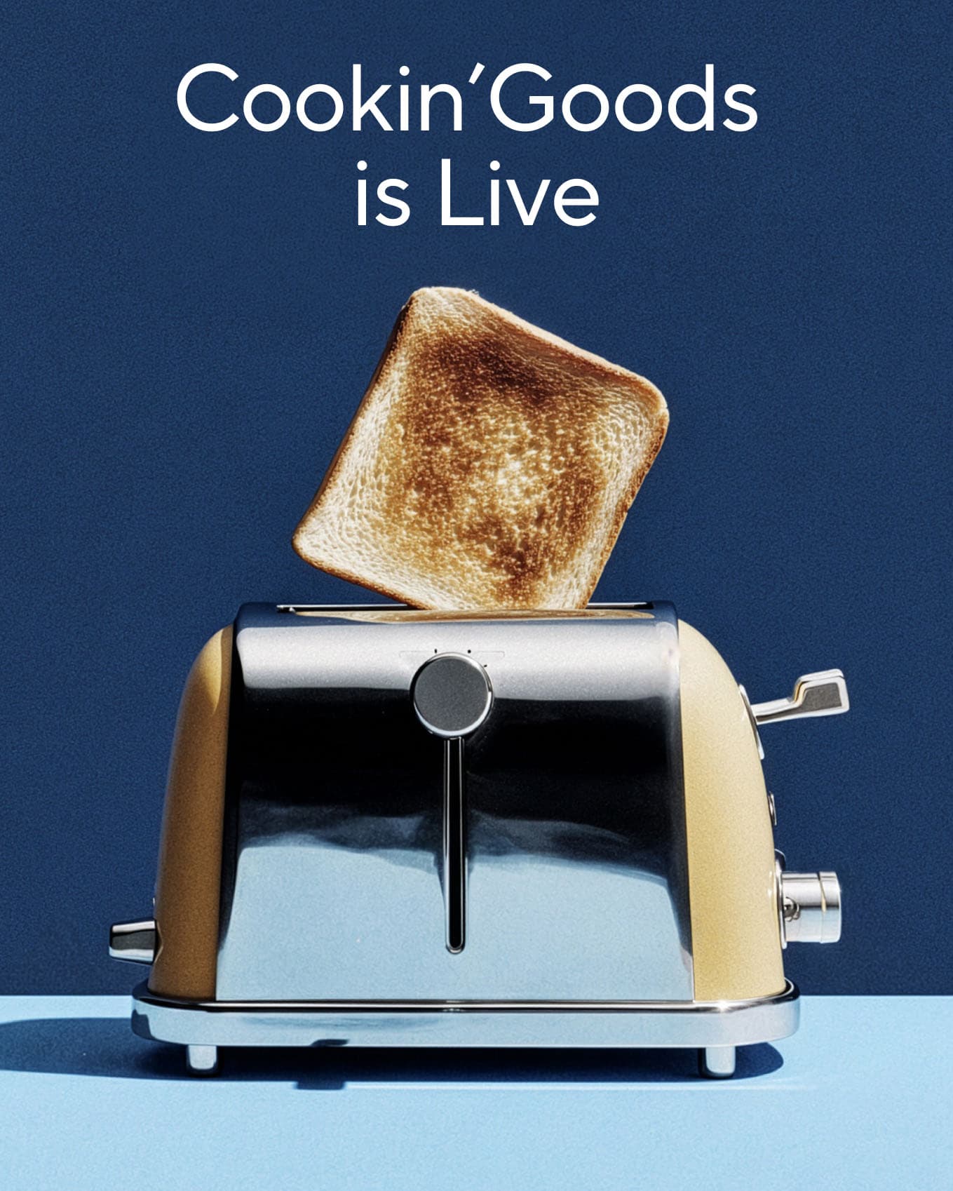 Toast launching from a toaster — Cookin'Goods is Live